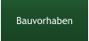 Bauvorhaben