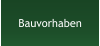 Bauvorhaben