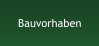 Bauvorhaben